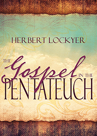 The Gospel In The Pentateuch PB - Herbert Lockyer